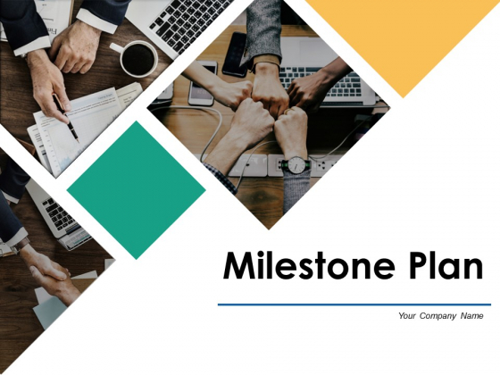 Milestone Plan Ppt PowerPoint Presentation Complete Deck With Slides Milestone Plan Ppt PowerPoint Presentation Complete Deck With Slides