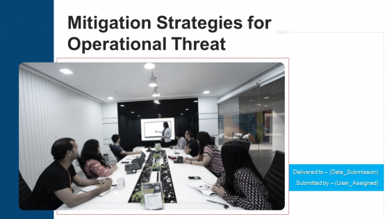 Mitigation Strategies For Operational Threat Ppt PowerPoint Presentation Complete Deck With Slides Mitigation Strategies For Operational Threat Ppt PowerPoint Presentation Complete Deck With Slides