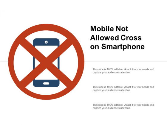 Mobile Not Allowed Cross On Smartphone Ppt PowerPoint Presentation Infographic Template Smartart