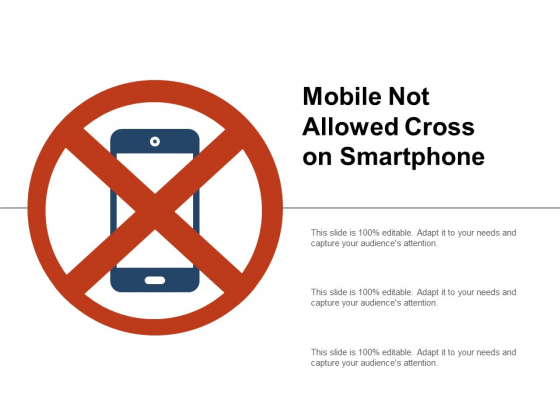 Mobile Not Allowed Cross On Smartphone Ppt PowerPoint Presentation Infographic Template Smartart Mobile Not Allowed Cross On Smartphone Ppt PowerPoint Presentation Infographic Template Smartart