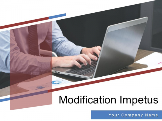 Modification Impetus Organizational Team Ppt PowerPoint Presentation Complete Deck Modification Impetus Organizational Team Ppt PowerPoint Presentation Complete Deck