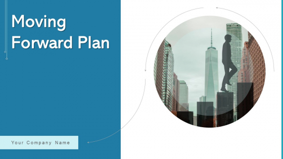 Moving Forward Plan Ppt PowerPoint Presentation Complete Deck With Slides