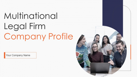Multinational Legal Firm Company Profile Ppt PowerPoint Presentation Complete Deck With Slides Multinational Legal Firm Company Profile Ppt PowerPoint Presentation Complete Deck With Slides