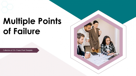 Multiple Points Of Failure Ppt PowerPoint Presentation Complete Deck With Slides