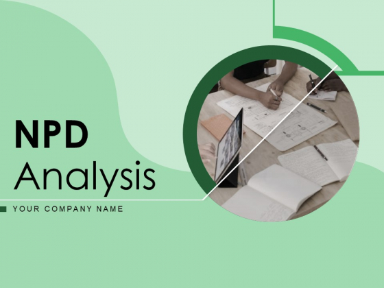 NPD Analysis Ppt PowerPoint Presentation Complete Deck With Slides NPD Analysis Ppt PowerPoint Presentation Complete Deck With Slides