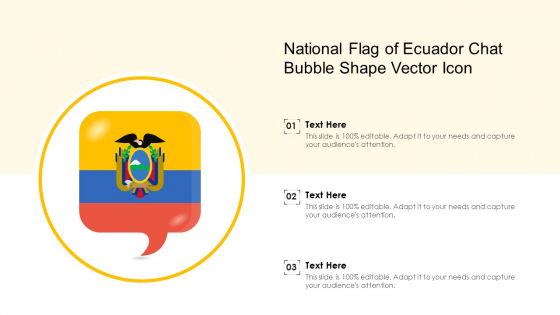 National Flag Of Ecuador Chat Bubble Shape Vector Icon Ppt PowerPoint Presentation Gallery Outline PDF National Flag Of Ecuador Chat Bubble Shape Vector Icon Ppt PowerPoint Presentation Gallery Outline PDF