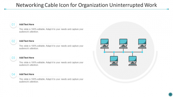 Networking Cable Icon For Organization Uninterrupted Work Designs PDF