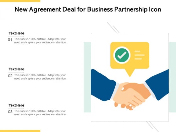 New Agreement Deal For Business Partnership Icon Ppt PowerPoint Presentation Pictures Designs PDF