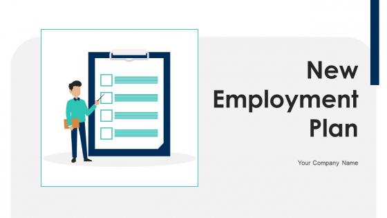 New Employment Plan Ppt PowerPoint Presentation Complete Deck With Slides New Employment Plan Ppt PowerPoint Presentation Complete Deck With Slides