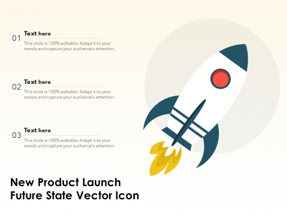 New Product Launch Future State Vector Icon Ppt PowerPoint Presentation Professional Model PDF New Product Launch Future State Vector Icon Ppt PowerPoint Presentation Professional Model PDF