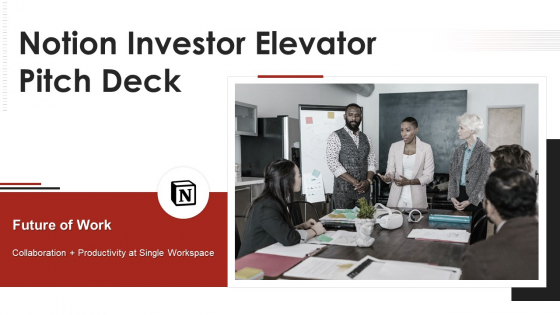 Notion Investor Elevator Pitch Deck Ppt PowerPoint Presentation Complete Deck With Slides Notion Investor Elevator Pitch Deck Ppt PowerPoint Presentation Complete Deck With Slides