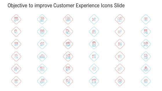 Objective To Improve Customer Experience Icons Slide Ppt Inspiration Infographic Template PDF Objective To Improve Customer Experience Icons Slide Ppt Inspiration Infographic Template PDF