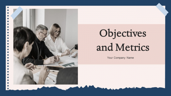 Objectives And Metrics Ppt PowerPoint Presentation Complete With Slides