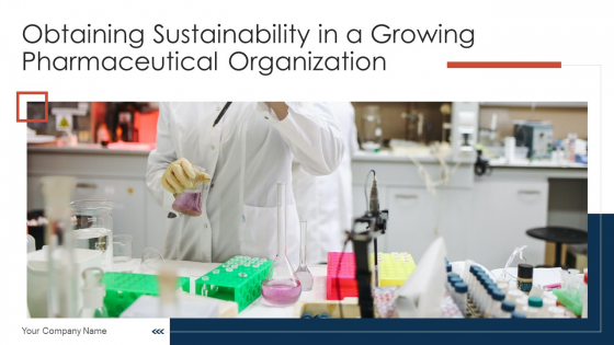 Obtaining Sustainability In A Growing Pharmaceutical Organization Case Competition Ppt PowerPoint Presentation Complete Deck With Slides