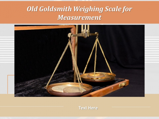 Old Goldsmith Weighing Scale For Measurement Ppt PowerPoint Presentation Styles Portrait PDF