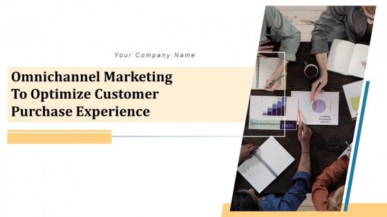 Omnichannel Marketing To Optimize Customer Purchase Experience Ppt PowerPoint Presentation Complete Deck With Slides Omnichannel Marketing To Optimize Customer Purchase Experience Ppt PowerPoint Presentation Complete Deck With Slides