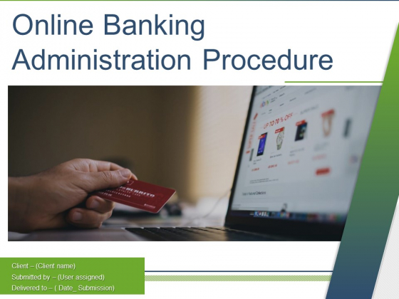 Online Banking Administration Procedure Ppt PowerPoint Presentation Complete Deck With Slides Online Banking Administration Procedure Ppt PowerPoint Presentation Complete Deck With Slides