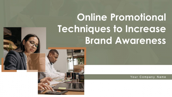 Online Promotional Techniques To Increase Brand Awareness Ppt PowerPoint Presentation Complete Deck With Slides Online Promotional Techniques To Increase Brand Awareness Ppt PowerPoint Presentation Complete Deck With Slides