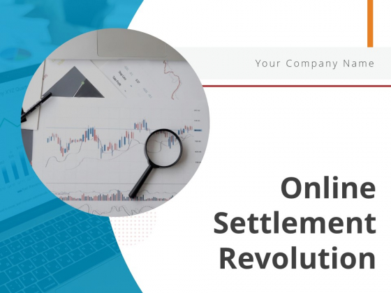 Online Settlement Revolution Ppt PowerPoint Presentation Complete Deck With Slides