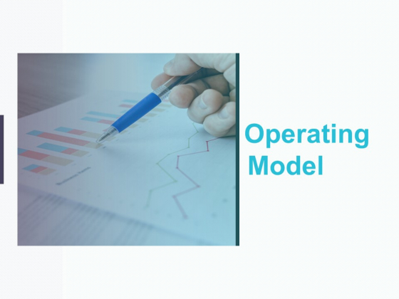 Operating Model Ppt PowerPoint Presentation Infographic Template Slides Operating Model Ppt PowerPoint Presentation Infographic Template Slides