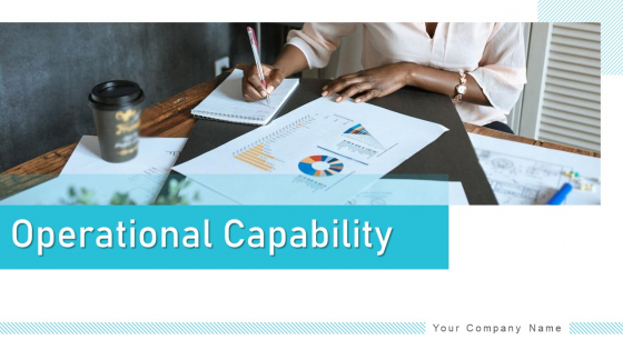 Operational Capability Continuous Improvements Ppt PowerPoint Presentation Complete Deck With Slides Operational Capability Continuous Improvements Ppt PowerPoint Presentation Complete Deck With Slides