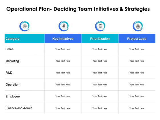 Operational Plan Deciding Team Initiatives And Strategies Ppt PowerPoint Presentation Styles Graphic Images Operational Plan Deciding Team Initiatives And Strategies Ppt PowerPoint Presentation Styles Graphic Images