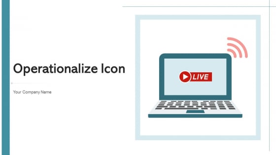 Operationalize Icon Multimedia Process Ppt PowerPoint Presentation Complete Deck With Slides Operationalize Icon Multimedia Process Ppt PowerPoint Presentation Complete Deck With Slides
