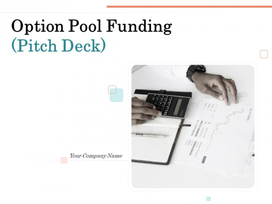 Option Pool Funding Pitch Deck Ppt PowerPoint Presentation Complete Deck With Slides Option Pool Funding Pitch Deck Ppt PowerPoint Presentation Complete Deck With Slides