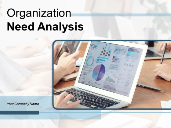 Organization Need Analysis Strategic Technology Ppt PowerPoint Presentation Complete Deck Organization Need Analysis Strategic Technology Ppt PowerPoint Presentation Complete Deck