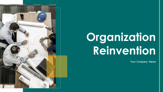 Organization Reinvention Ppt PowerPoint Presentation Complete With Slides