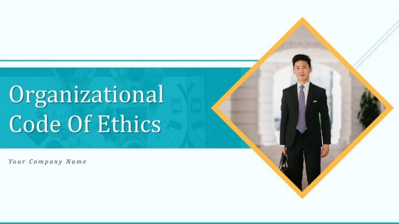 Organizational Code Of Ethics Ppt PowerPoint Presentation Complete Deck With Slides Organizational Code Of Ethics Ppt PowerPoint Presentation Complete Deck With Slides