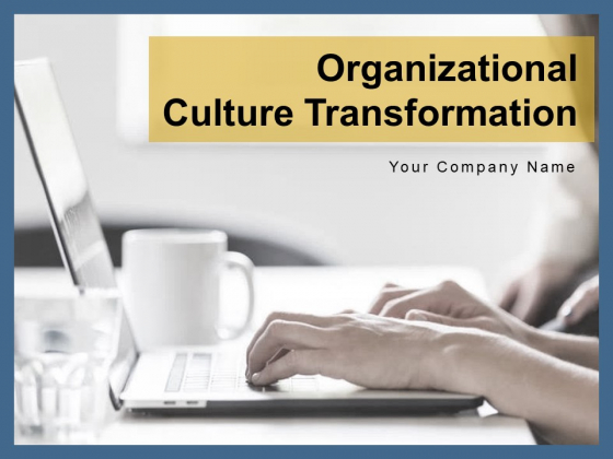 Organizational Culture Transformation Strategy Vision Ppt PowerPoint Presentation Complete Deck