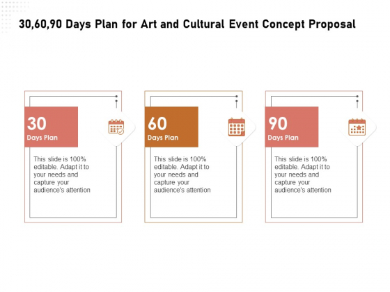 Organizing Perfect Arts Culture Festival 30 60 90 Days Plan For Art And Cultural Event Concept Proposal Information PDF