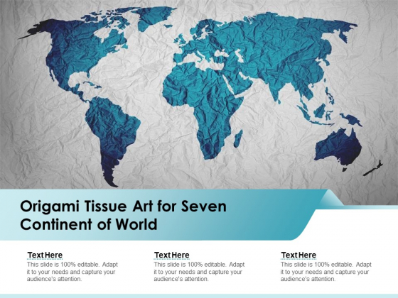 Origami Tissue Art For Seven Continent Of World Ppt PowerPoint Presentation File Structure PDF