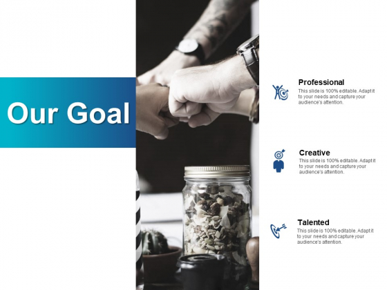 Our Goal And Audience Attention Ppt PowerPoint Presentation Outline Designs Our Goal And Audience Attention Ppt PowerPoint Presentation Outline Designs