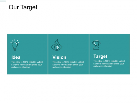 Our Target And Idea Ppt PowerPoint Presentation Ideas Pictures Our Target And Idea Ppt PowerPoint Presentation Ideas Pictures