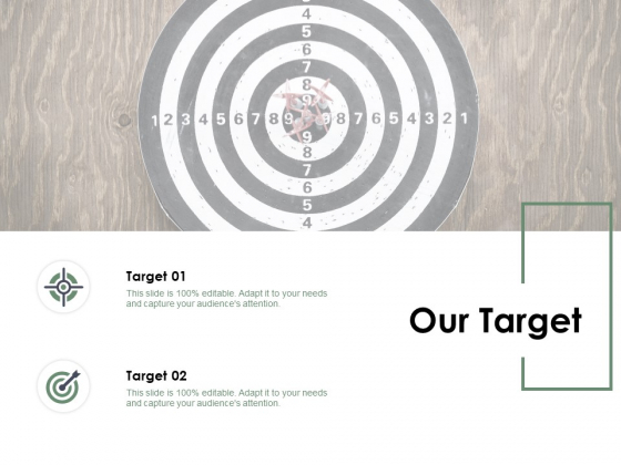 Our Target Arrow Goal Ppt PowerPoint Presentation Infographics Display Our Target Arrow Goal Ppt PowerPoint Presentation Infographics Display