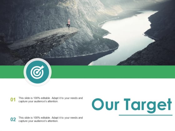 Our Target Ppt PowerPoint Presentation Deck Our Target Ppt PowerPoint Presentation Deck