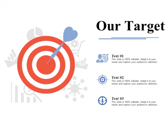 Our Target Ppt PowerPoint Presentation Infographic Template Themes Our Target Ppt PowerPoint Presentation Infographic Template Themes