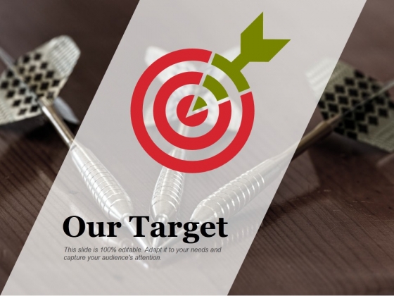 Our Target Ppt PowerPoint Presentation Layouts Inspiration Our Target Ppt PowerPoint Presentation Layouts Inspiration