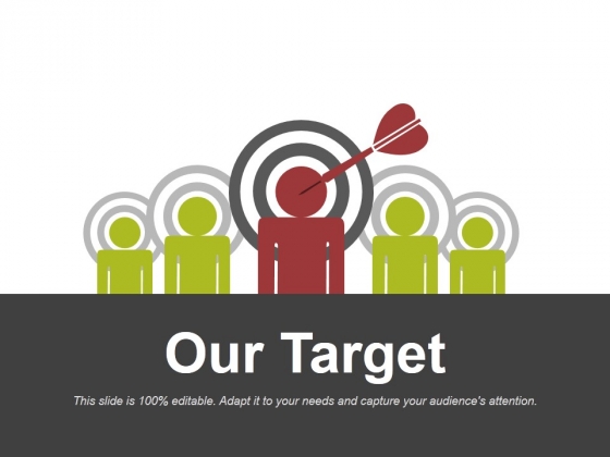 Our Target Ppt PowerPoint Presentation Model Show Our Target Ppt PowerPoint Presentation Model Show