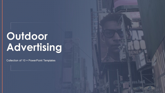 Outdoor Advertising Ppt PowerPoint Presentation Complete With Slides Outdoor Advertising Ppt PowerPoint Presentation Complete With Slides