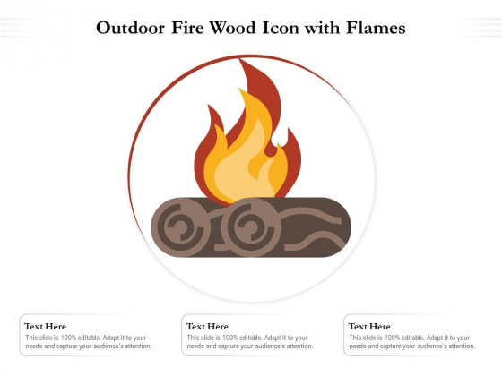 Outdoor Fire Wood Icon With Flames Ppt PowerPoint Presentation Ideas Graphic Images