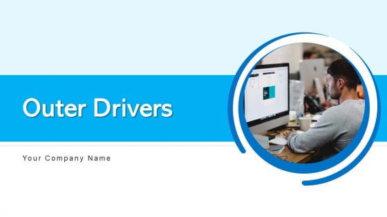 Outer Drivers Techniques Industry Ppt PowerPoint Presentation Complete Deck With Slides Outer Drivers Techniques Industry Ppt PowerPoint Presentation Complete Deck With Slides