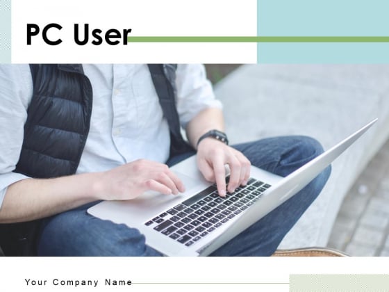 PC User Business Growth Ppt PowerPoint Presentation Complete Deck PC User Business Growth Ppt PowerPoint Presentation Complete Deck