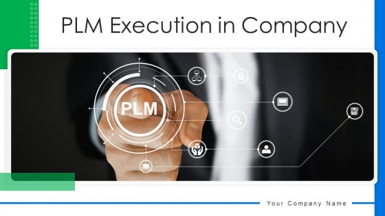 PLM Execution In Company Ppt PowerPoint Presentation Complete Deck With Slides PLM Execution In Company Ppt PowerPoint Presentation Complete Deck With Slides