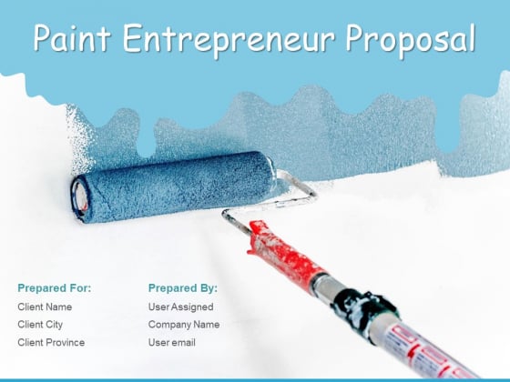 Paint Entrepreneur Proposal Ppt PowerPoint Presentation Complete Deck With Slides Paint Entrepreneur Proposal Ppt PowerPoint Presentation Complete Deck With Slides