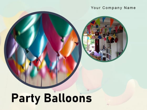 Party Balloons Office Interior Child Playing Ppt PowerPoint Presentation Complete Deck