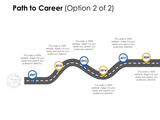 Path To Career 2007 To 2020 Ppt Powerpoint Presentation Gallery Skills