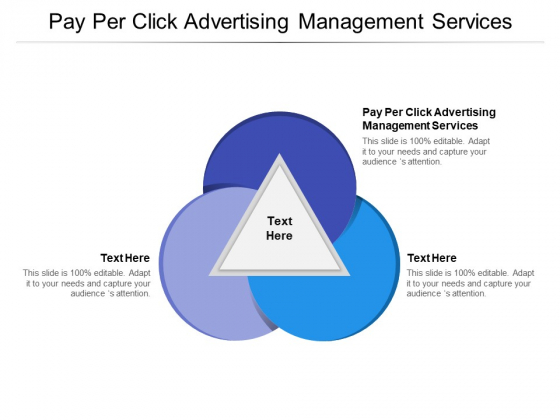 Pay Per Click Advertising Management Services Ppt PowerPoint Presentation Pictures Show Cpb Pdf Pay Per Click Advertising Management Services Ppt PowerPoint Presentation Pictures Show Cpb Pdf